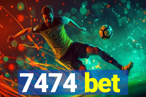 7474 bet